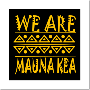 We are Mauna Kea Posters and Art